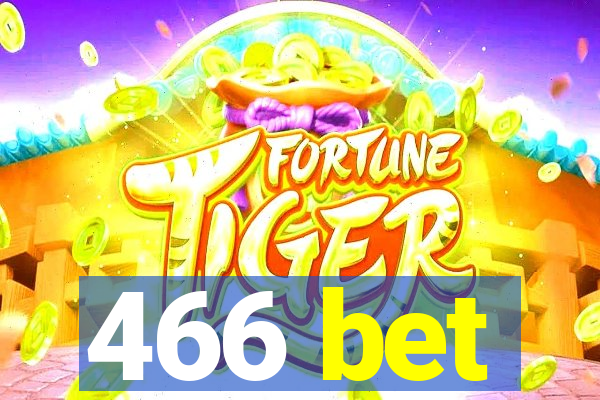 466 bet